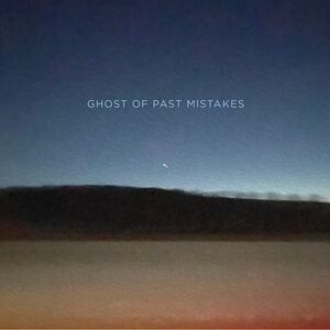 Ghost of Past Mistakes.jpg