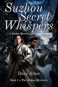 Suzhou Secret Whispers - Dave Alber - Suzhou Mysteries.jpg